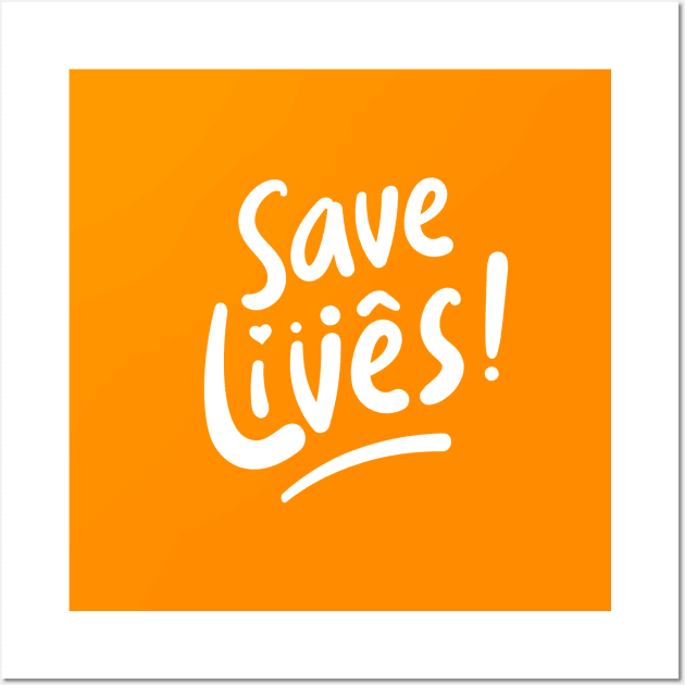 Save Lives ! Wall Art by Ageman